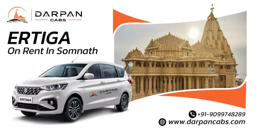 Enjoy Family Travel with Ertiga on Rent in Somnath