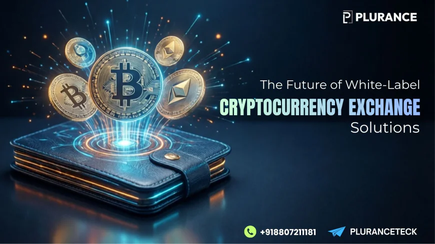 The Future of White-Label Cryptocurrency Exchange Solutions