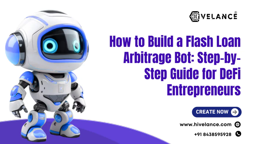 How to Build a Flash Loan Arbitrage Bot: Step-by-Step Guide for DeFi Entrepreneurs