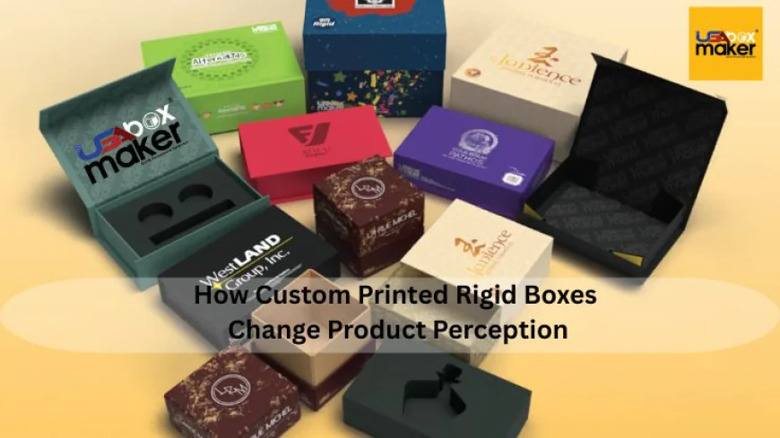 ​How Custom Printed Rigid Boxes Change Product Perception