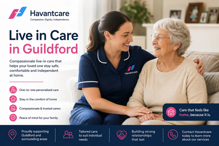 Live in Care in Guildford | Trusted Home Support by Havent Care Limited