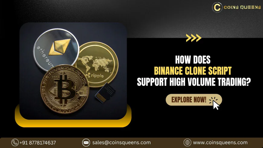 How Does Binance Clone Script Support High Volume Trading?