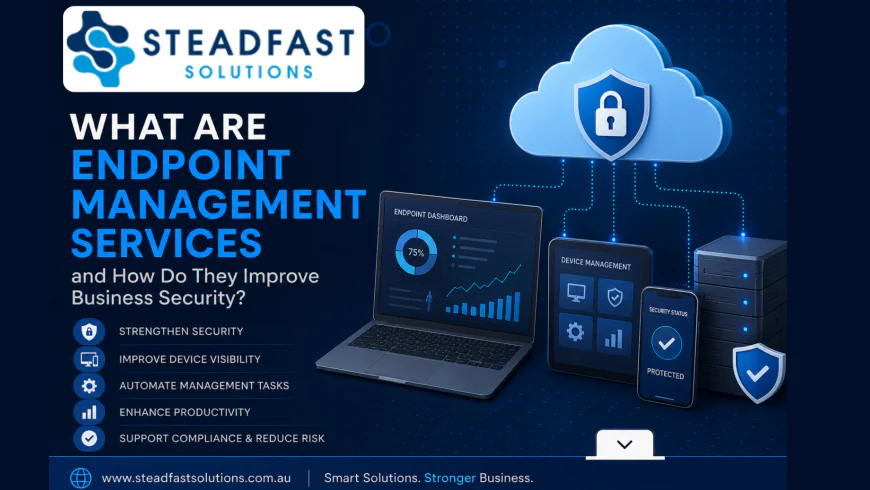 What Are Endpoint Management Services and How Do They Improve Business Security?