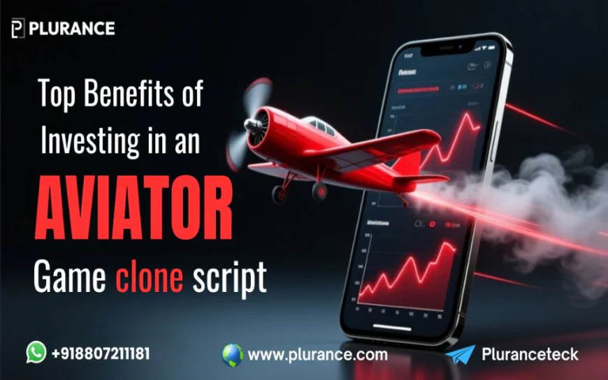Top Benefits of Investing in an Aviator Game Clone Script