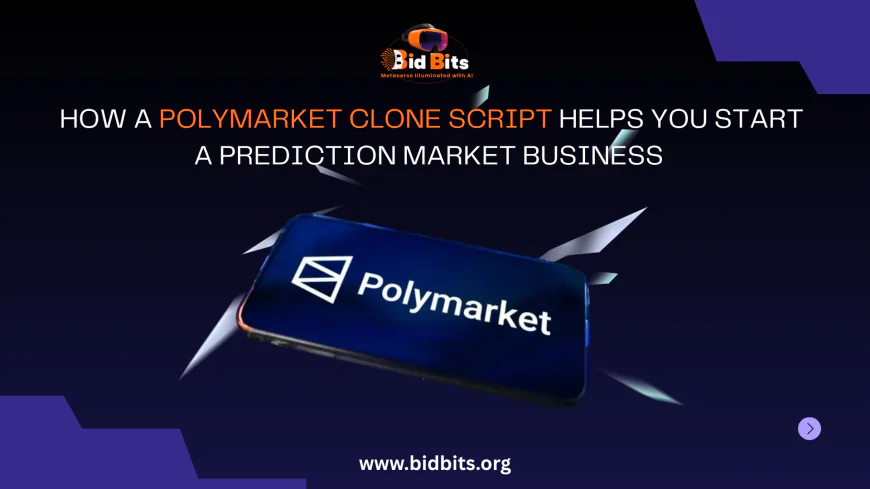 How a Polymarket Clone Script Helps You Start a Prediction Market Business