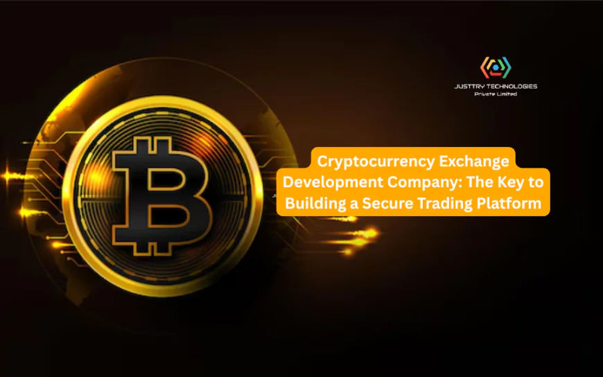 Cryptocurrency Exchange Development Company: The Key to Building a Secure Trading Platform