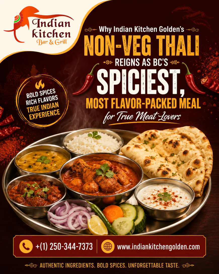 Why Indian Kitchen Golden's Non‑Veg Thali Is BC's Spiciest, Most Flavor‑Packed Feast for True Meat Lovers