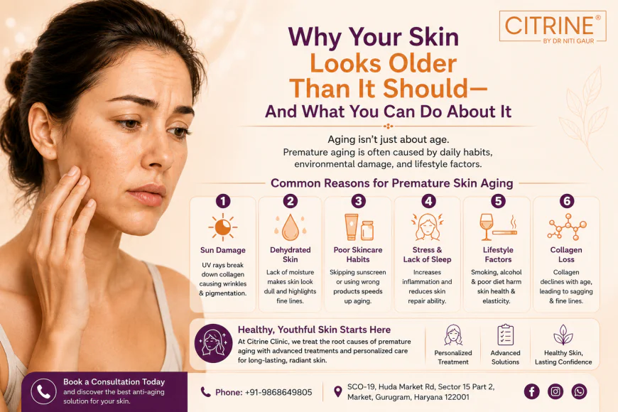 Why Your Skin Looks Older Than It Should—And What You Can Do About It