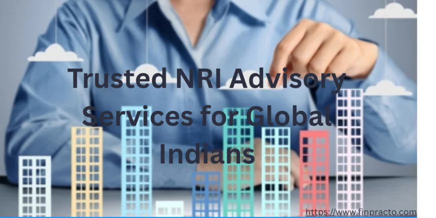 Trusted NRI Advisory Services for Global Indians