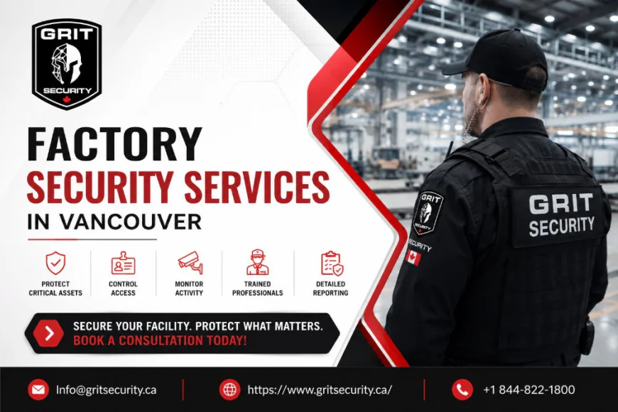 How Factory Security Services in Vancouver Reduce Risks