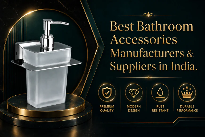 Best Bathroom Accessories Manufacturers & Suppliers in India