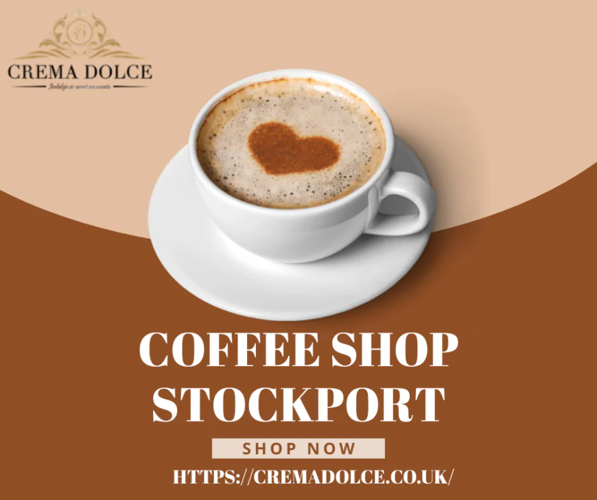 Discover the Best Coffee Experience in Stockport: Why Local Cafés Continue to Thrive