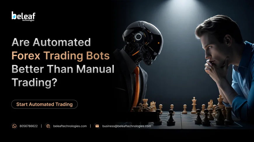 Are Automated Forex Trading Bots Better Than Manual Trading?