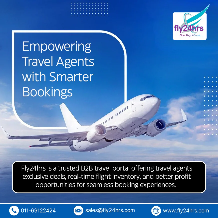 Fly24hrs – The Best Online Ticket Booking Portal for Travel Agents and Travelers