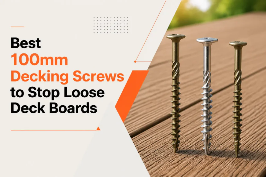 100mm Decking Screws Explained: When Longer Fixings Are Essential for Structural Stability