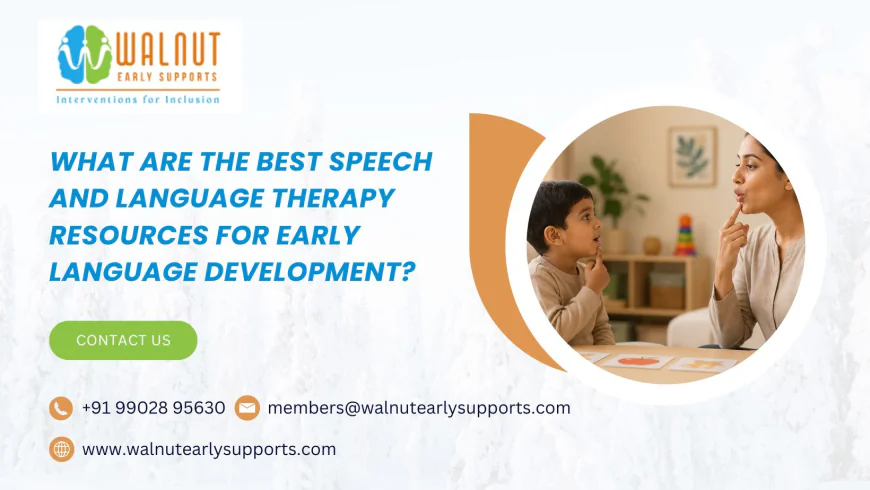 What Are the Best Speech and Language Therapy Resources for Early Language Development?