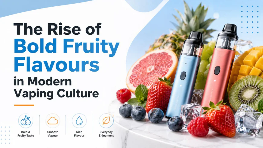 The Rise of Bold Fruity Flavours in Modern Vaping Culture