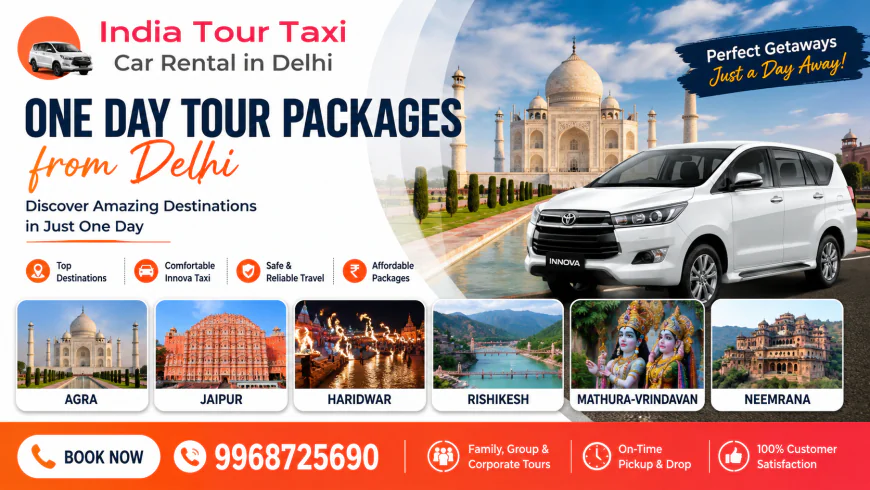 One Day Tour Packages from Delhi - Discover Amazing Destinations in Just One Day