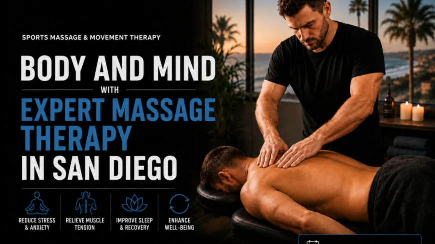 Why Massage Therapy Is Becoming the New Wellness Essential in San Diego, CA