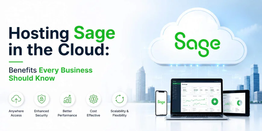 Hosting Sage in the Cloud: Benefits Every Business Should Know