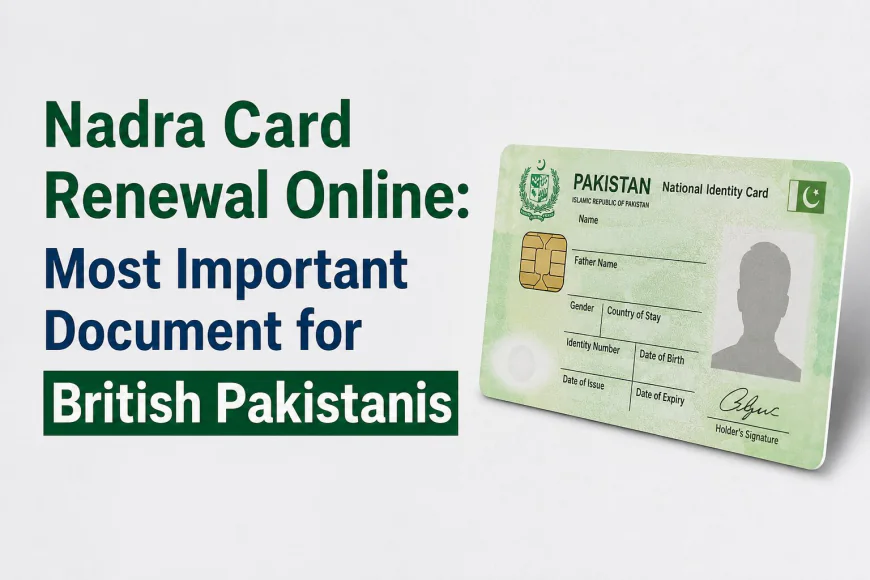 Difficulties That are Related to the Application Procedure for Nadra Card Renewal Online