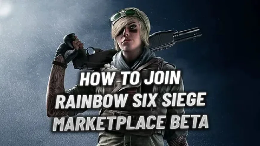 Rainbow Six Siege Marketplace Closed: Official Statement Explained