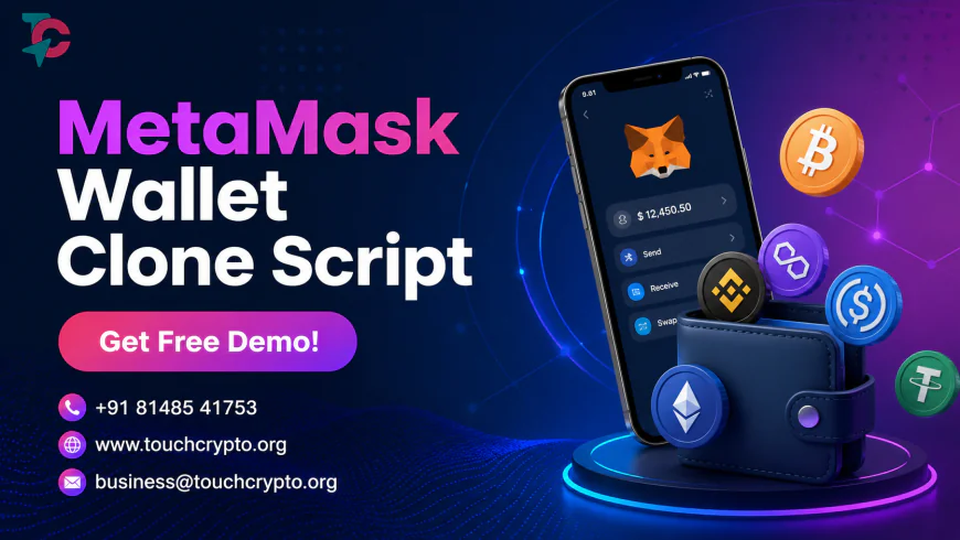 How to Start a Cryptocurrency Wallet Business with a MetaMask Wallet Clone Script?