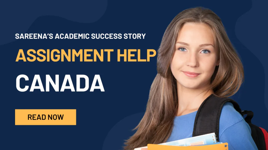 How Assignment Help Canada Helped Suman Achieve Academic Success