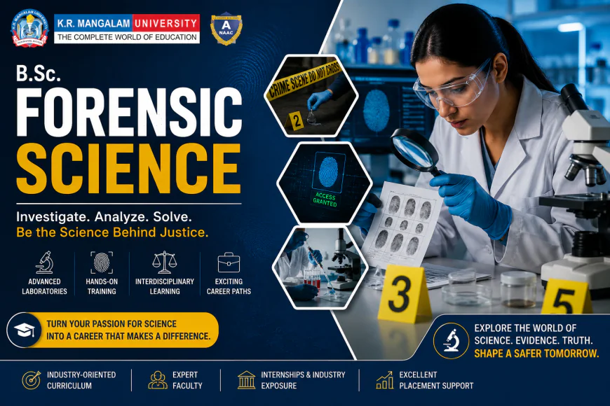 B.Sc. Forensic Science Course: Details, Admissions, Scope & Career Opportunities