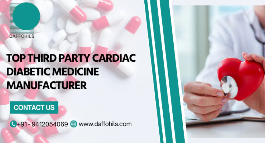 Third Party Cardiac Diabetic Medicine Manufacturers in India