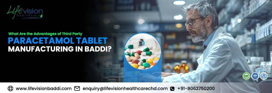 Third Party Paracetamol Tablet Manufacturing in Baddi