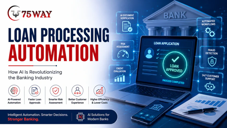 Loan Processing Automation: How AI Is Revolutionizing the Banking Industry