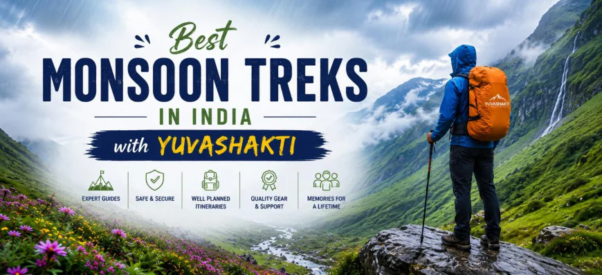 Best Monsoon Treks in India with Yuva Shakti | Himalayan Adventures