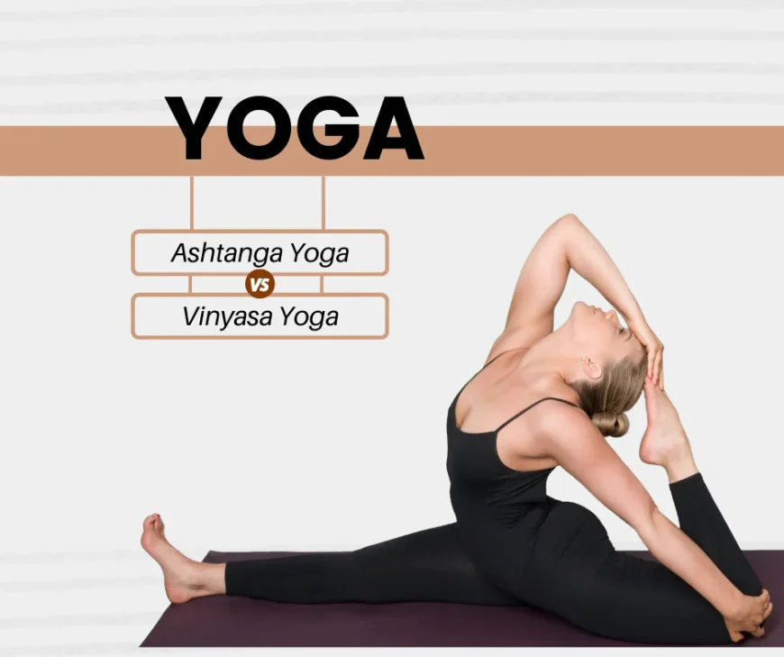 Ashtanga Yoga vs Vinyasa: Understanding the Key Differences and Benefits