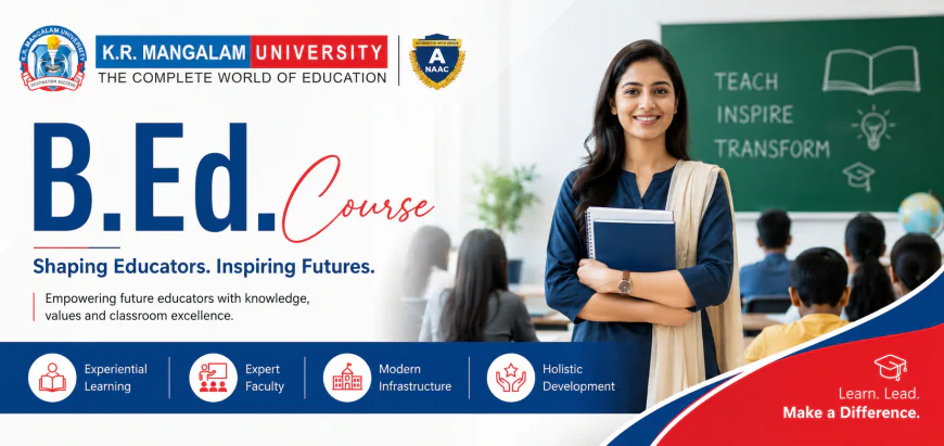 B.Ed. Course: Details, Eligibility, Scope, Career Opportunities & Admissions