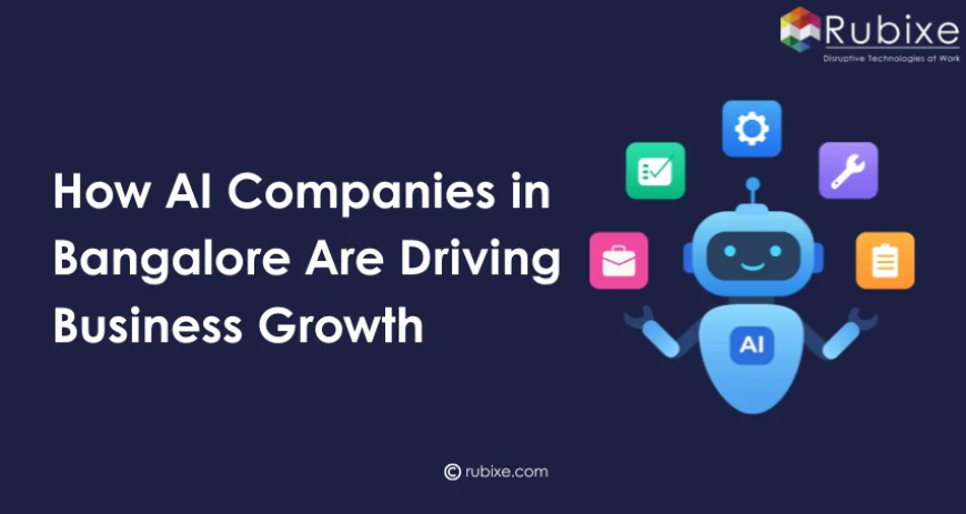 How AI Companies in Bangalore Are Driving Business Growth