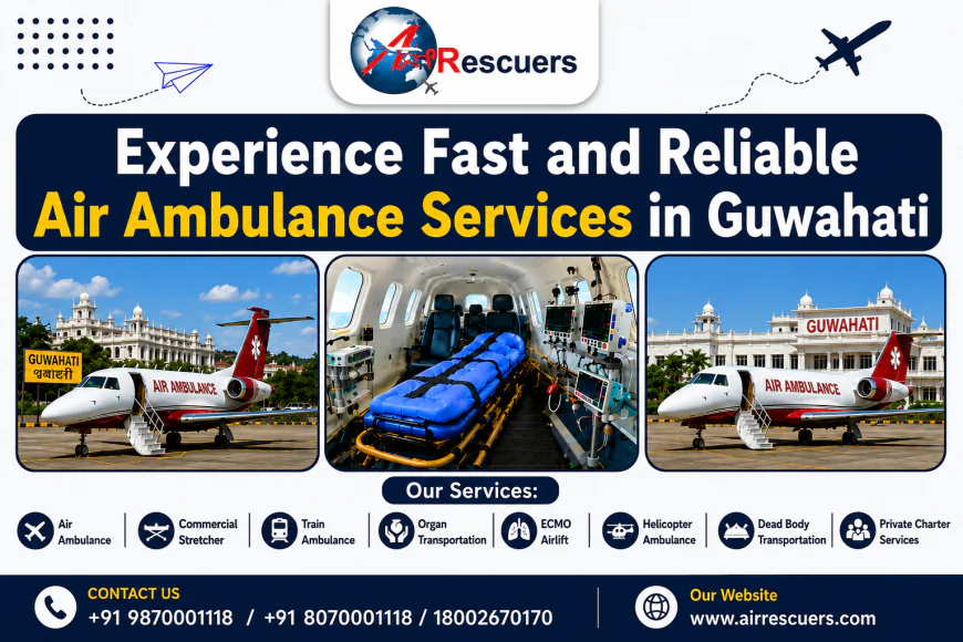Experience Fast and Reliable Air Ambulance Services in Guwahati