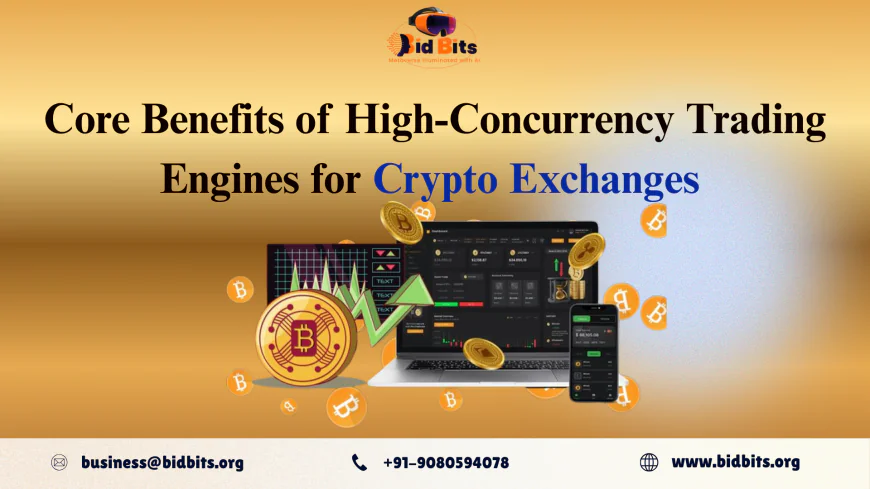 Core Benefits of High-Concurrency Trading Engines for Crypto Exchanges