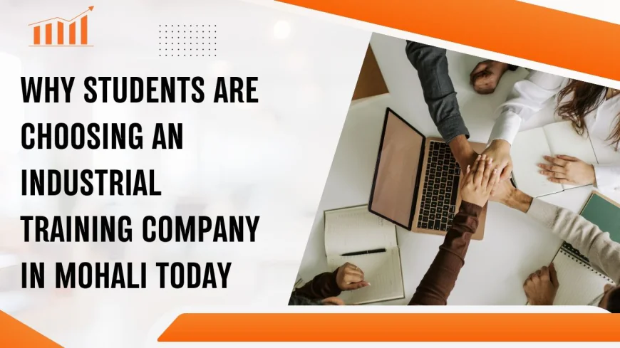 Why Students Are Choosing an Industrial Training Company in Mohali Today