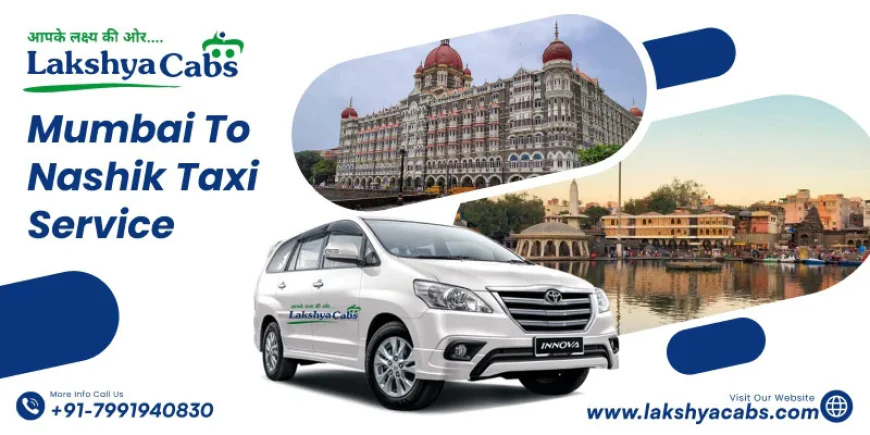 Mumbai to Nashik Taxi for Temple Visits, Corporate Trips, and Getaways
