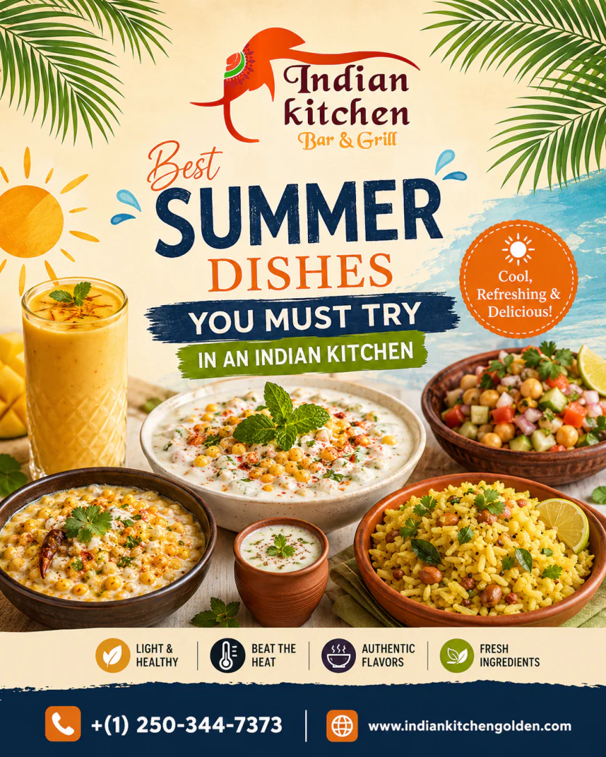 Best Summer Dishes You Must Try in an Indian Kitchen
