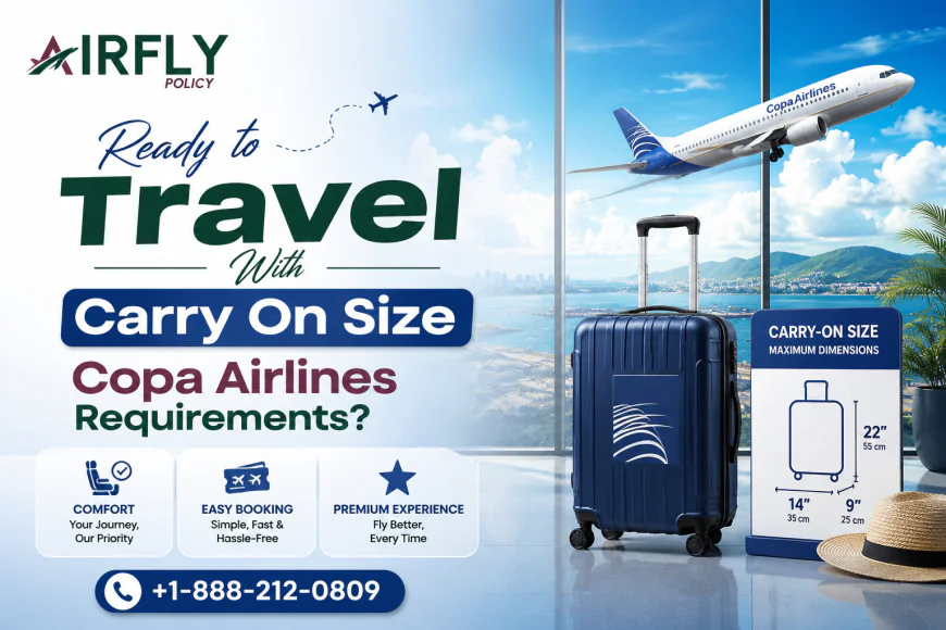 Ready to Travel With Carry On Size Copa Airlines Requirements?