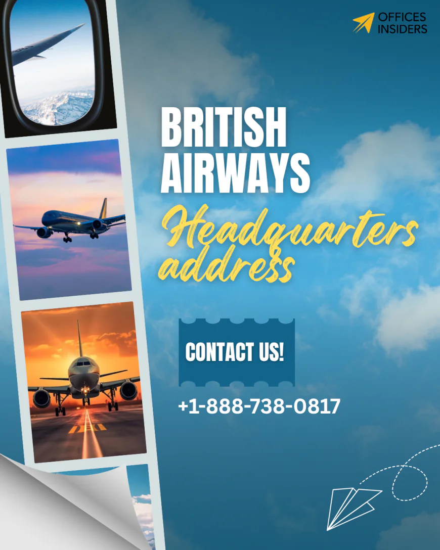 British Airways Headquarters Address +1-888-738-0817