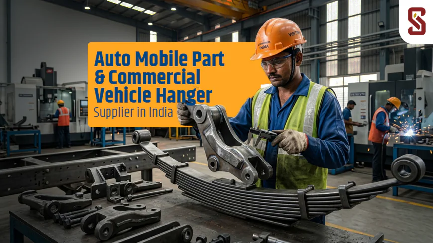 Auto Mobile Part & Commercial Vehicle Hanger Supplier in India | Sumukh Steel Casting   