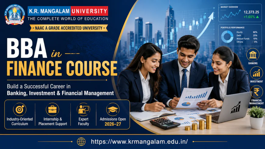 BBA in Finance Course: Details, Eligibility, Scope, Career Opportunities & Admissions