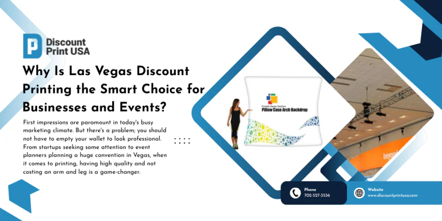 Why Is Las Vegas Discount Printing the Smart Choice for Businesses and Events?