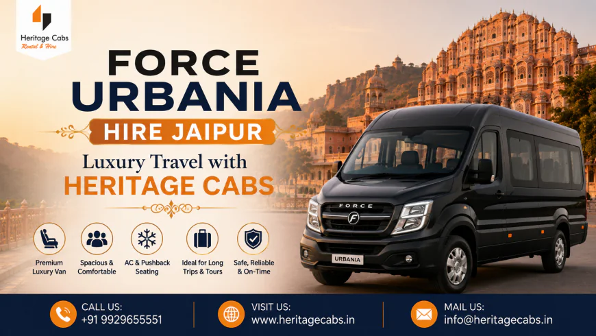 Force Urbania Hire Jaipur | Luxury Travel with Heritage Cabs
