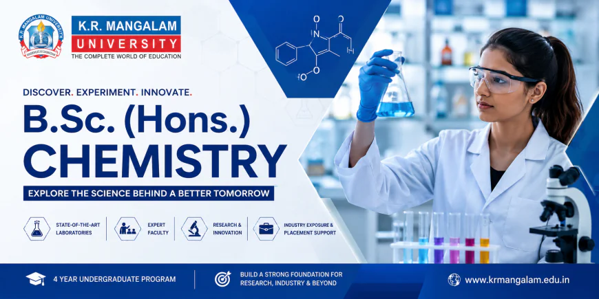 B.Sc. (Hons.) Chemistry Course: Details, Eligibility, Scope, Career Opportunities & Admissions