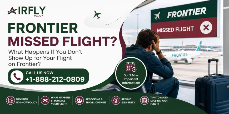 Frontier Missed Flight: What Happens If You Don't Show Up for a Flight on Frontier?