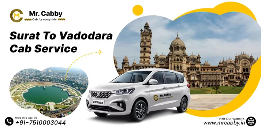 Enjoy a Relaxing Journey with Surat to Vadodara Cab Service